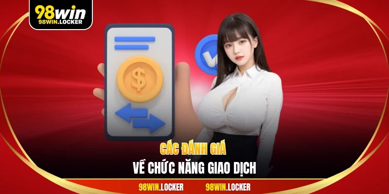 Các đánh giá về chức năng giao dịch