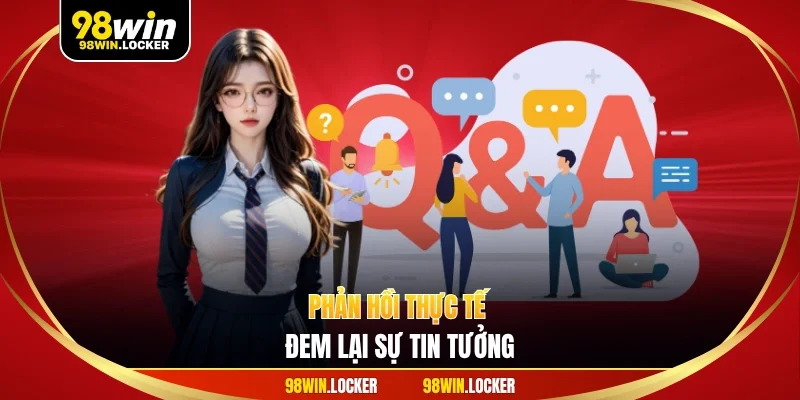Phản hồi thực tế đem lại sự tin tưởng