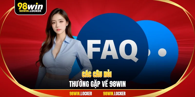 các câu hỏi thường gặp về 98win