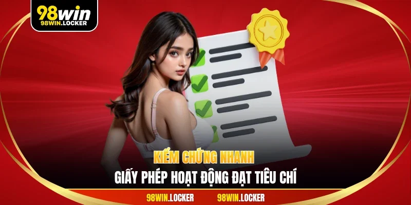 Kiểm chứng nhanh giấy phép hoạt động đạt tiêu chí